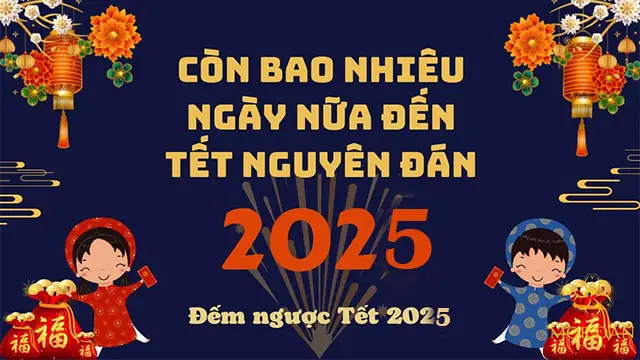 Còn bao nhiêu ngày nữa đến Tết Nguyên Đán 2025? Đếm ngược Tết 2025